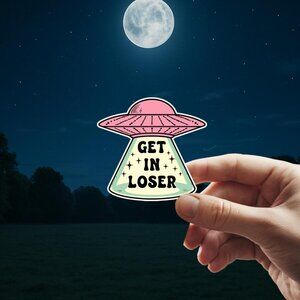 Get In Loser UFO Sticker Funny Alien Abduction Vinyl Decal 6 cm x5.65 cm
